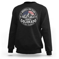 Colorado 150 America 250 Years Sweatshirt Colorado Sesquicentennial Anniversary 1876 2026