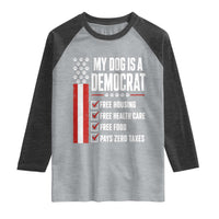 My Dog Is A Democrat Raglan Shirt Funny Political Dog Owner