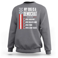 My Dog Is A Democrat Sweatshirt Funny Political Dog Owner