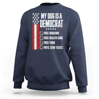 My Dog Is A Democrat Sweatshirt Funny Political Dog Owner