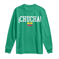Chucha Funny Ecuadorian Slang Ecuador Flag Latino Saying Long Sleeve Shirt