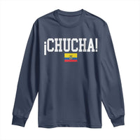Chucha Funny Ecuadorian Slang Ecuador Flag Latino Saying Long Sleeve Shirt