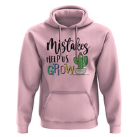 Mistakes Help Us Grow Hoodie First Day Of School Cactus - Wonder Print Shop