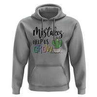Mistakes Help Us Grow Hoodie First Day Of School Cactus - Wonder Print Shop