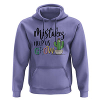 Mistakes Help Us Grow Hoodie First Day Of School Cactus - Wonder Print Shop