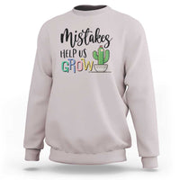 Mistakes Help Us Grow Sweatshirt First Day Of School Cactus - Wonder Print Shop