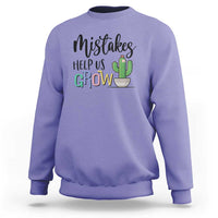 Mistakes Help Us Grow Sweatshirt First Day Of School Cactus - Wonder Print Shop