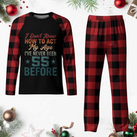 55th Birthday Plaid Pajama Set I Don't Know How To Act My Age I've Never Been 55 Before
