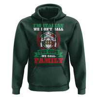 Funny I'm Italian We Don't Call The Cops We Call Family Hoodie Sicilian Mafia - Wonder Print Shop
