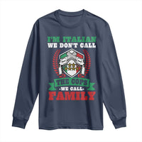 Funny I'm Italian We Don't Call The Cops We Call Family Long Sleeve Shirt Sicilian Mafia - Wonder Print Shop