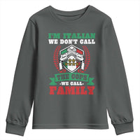 Funny I'm Italian We Don't Call The Cops We Call Family Youth Sweatshirt Sicilian Mafia - Wonder Print Shop
