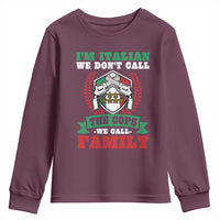 Funny I'm Italian We Don't Call The Cops We Call Family Youth Sweatshirt Sicilian Mafia - Wonder Print Shop