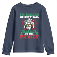 Funny I'm Italian We Don't Call The Cops We Call Family Youth Sweatshirt Sicilian Mafia - Wonder Print Shop
