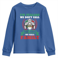 Funny I'm Italian We Don't Call The Cops We Call Family Youth Sweatshirt Sicilian Mafia - Wonder Print Shop