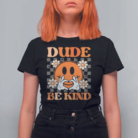Anti Bullying Awareness T Shirt For Women Dude Be Kind Unity Day Heart Daisy Flower - Wonder Print Shop