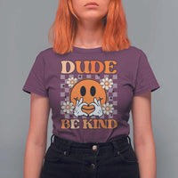 Anti Bullying Awareness T Shirt For Women Dude Be Kind Unity Day Heart Daisy Flower - Wonder Print Shop