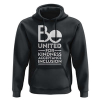 Unity Day Hoodie Be United For Kindness Acceptance Inclusion Orange Shirt Day