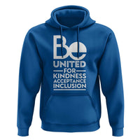 Unity Day Hoodie Be United For Kindness Acceptance Inclusion Orange Shirt Day