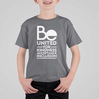 Unity Day T Shirt For Kid Be United For Kindness Acceptance Inclusion Orange Shirt Day - Wonder Print Shop