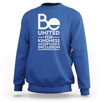 Unity Day Sweatshirt Be United For Kindness Acceptance Inclusion Orange Shirt Day - Wonder Print Shop