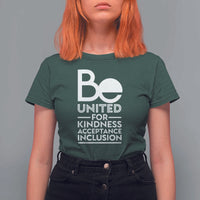 Unity Day T Shirt For Women Be United For Kindness Acceptance Inclusion Orange Shirt Day - Wonder Print Shop