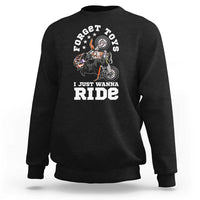 Dirt Bike Boys Sweatshirt Funny Forgive Toys I Just Wanna Ride Motocross Rider - Wonder Print Shop
