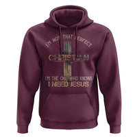 I Am Not That Perfect Christian I Am The One Who Knows I Need Jesus Hoodie - Wonder Print Shop