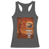 Funny Marcus Racerback Tank Top Robert Its Pissing Me Off Worm Meme - Wonder Print Shop
