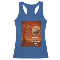 Funny Marcus Racerback Tank Top Robert Its Pissing Me Off Worm Meme - Wonder Print Shop