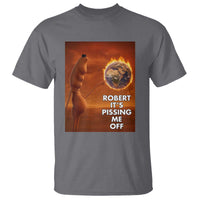Funny Marcus T Shirt Robert Its Pissing Me Off Worm Meme - Wonder Print Shop