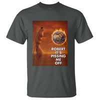 Funny Marcus T Shirt Robert Its Pissing Me Off Worm Meme - Wonder Print Shop