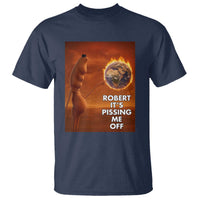 Funny Marcus T Shirt Robert Its Pissing Me Off Worm Meme - Wonder Print Shop
