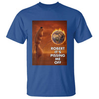 Funny Marcus T Shirt Robert Its Pissing Me Off Worm Meme - Wonder Print Shop