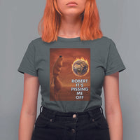 Funny Marcus T Shirt For Women Robert Its Pissing Me Off Worm Meme - Wonder Print Shop