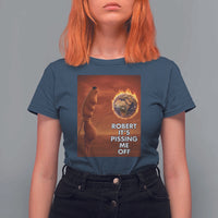 Funny Marcus T Shirt For Women Robert Its Pissing Me Off Worm Meme - Wonder Print Shop