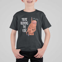 Funny Marcus T Shirt For Kid You Are Ruining The Vibe Worm Meme - Wonder Print Shop