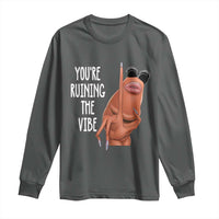 Funny Marcus Long Sleeve Shirt You Are Ruining The Vibe Worm Meme - Wonder Print Shop