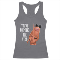 Funny Marcus Racerback Tank Top You Are Ruining The Vibe Worm Meme - Wonder Print Shop