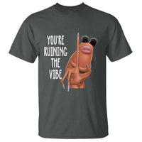 Funny Marcus T Shirt You Are Ruining The Vibe Worm Meme - Wonder Print Shop