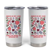Jesus Is My Jam And I Am Here To Spread It Tumbler Cup Christian Faith - Wonder Print Shop