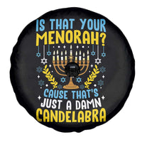 Funny Is That your Menorah Cause That's Just A Damn Candelabra Spare Tire Cover Hanukkah Menorah - Wonder Print Shop