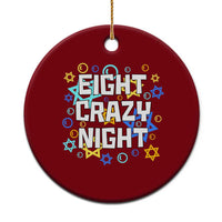 Funny Hanukkah Eight Crazy Night Ceramic Ornament Jewish Hebrew Chanukah David Stars - Wonder Print Shop