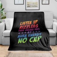 Funny Listen Up Rizzlers This Sigma Has 67 Aura Energy No Cap Throw Blanket - Wonder Print Shop