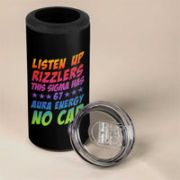 Funny Listen Up Rizzlers This Sigma Has 67 Aura Energy No Cap 4 in 1 Can Cooler Tumbler - Wonder Print Shop