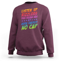 Funny Listen Up Rizzlers This Sigma Has 67 Aura Energy No Cap Sweatshirt - Wonder Print Shop