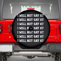 Funny I Will Not Say 67 Spare Tire Cover Anti Six Seven Meme 67 Write Lines - Wonder Print Shop