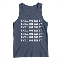 Funny I Will Not Say 67 Tank Top Anti Six Seven Meme 67 Write Lines - Wonder Print Shop