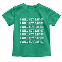 Funny I Will Not Say 67 Toddler T Shirt Anti Six Seven Meme 67 Write Lines - Wonder Print Shop