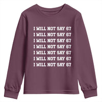 Funny I Will Not Say 67 Youth Sweatshirt Anti Six Seven Meme 67 Write Lines - Wonder Print Shop