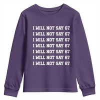 Funny I Will Not Say 67 Youth Sweatshirt Anti Six Seven Meme 67 Write Lines - Wonder Print Shop
